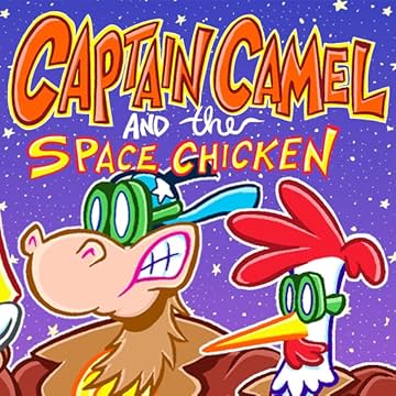 Captain Camel and the Space Chicken