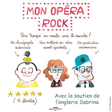 Mon opéra rock. Une troupe en route vers le succès.