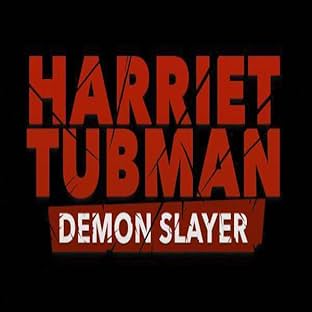 Harriet Tubman: Demon Slayer