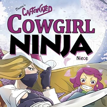 Dustin's Caffeinated Cowgirl Ninja Niece