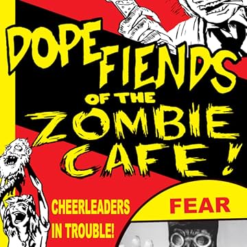 Dope Fiends of the Zombie Cafe!