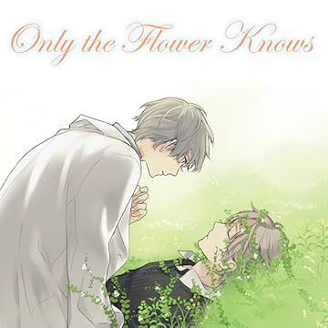 Only the Flower Knows