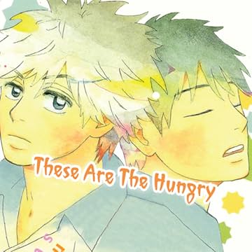 These Are The Hungry