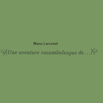 Une aventure rocambolesque de ... 