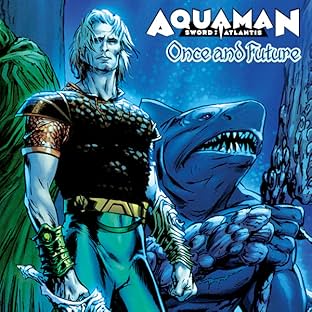 Aquaman: Sword of Atlantis - Once and Future