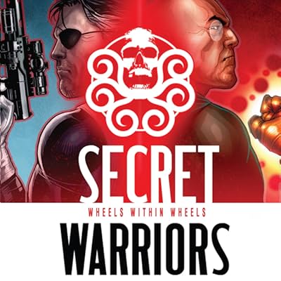 Secret Warriors Vol. 6: Wheels Within Wheels