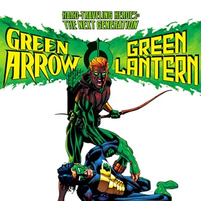 Green Arrow/Green Lantern: Hard Traveling Heroes- The Next Generation