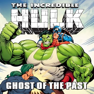 Incredible Hulk Epic Collection: Ghosts of the Past