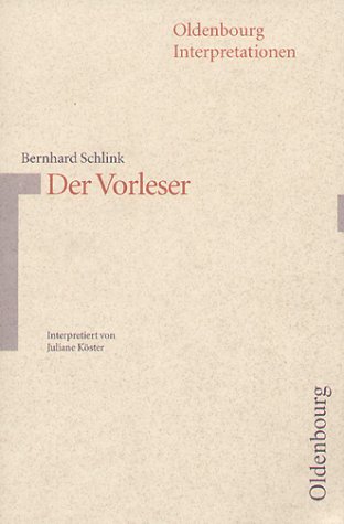 Der Vorleser (Oldenbourg-Interpretationen) by Juliane Köster | Goodreads