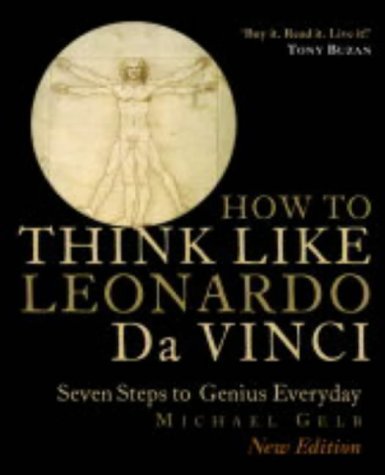 Cover of How To Think Like Leonardo Da Vinci: Seven Steps To Genius Everyday - New Edition