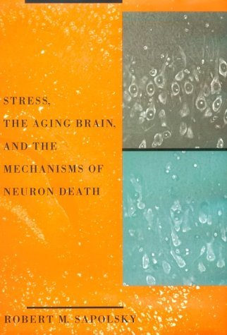 Stress, The Aging Brain, And The Mechanisms Of Neuron Death book cover