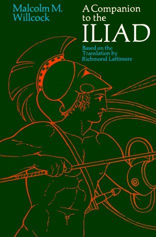 A Companion to the Iliad: Based on the Translation by Richmond Lattimore