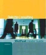 Deloitte Consulting: Wetfeet Insider Guide by Wetfeet | Goodreads