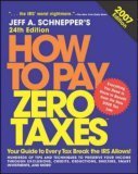 How To Pay Zero Taxes 2007 By Jeff A Schnepper Goodreads