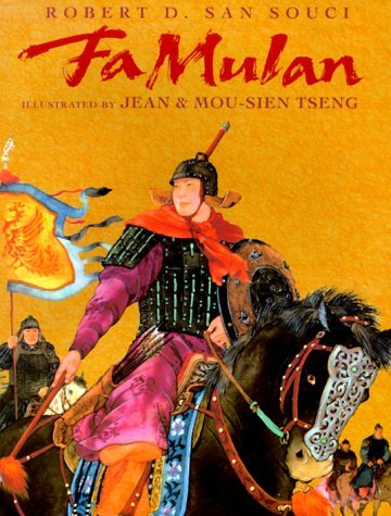 Fa Mulan: The Story of a Woman Warrior by Robert D. San Souci | Goodreads