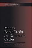 Money, Bank Credit, and Economic Cycles