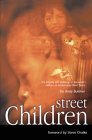 Street Children: The Tragedy and Challenge of the World's Millions of ...