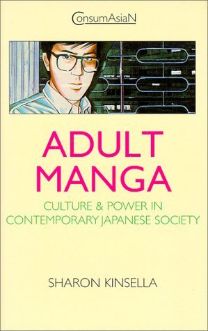 Adult Manga: Culture and Power in Contemporary Japanese Society