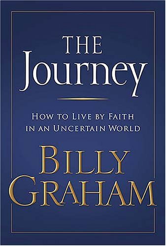 The Journey: How to live by Faith in an Uncertain World