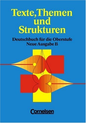 Texte, Themen Und Strukturen: Deutschbuch Für Die Oberstufe: Neue