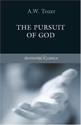 Tozer Books The Pursuit of God by A.W. Tozer | Goodreads