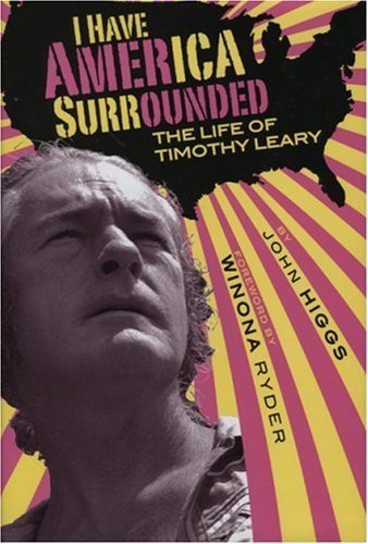 Cover of I Have America Surrounded: A Biography of Timothy Leary