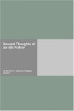Second Thoughts of an Idle Fellow