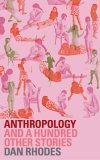 Anthropology: And a Hundred Other Stories