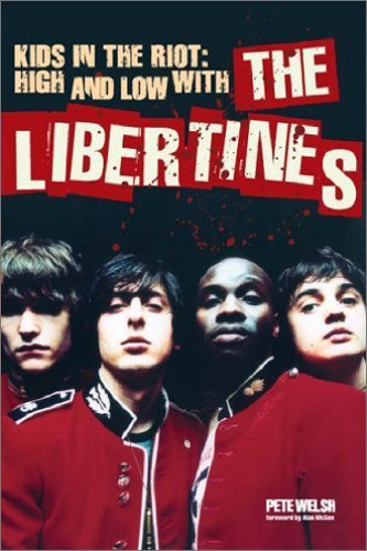 Kids in the Riot: High and Low with The Libertines