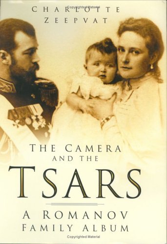 The Camera and the Tsars: A Romanov Family Album