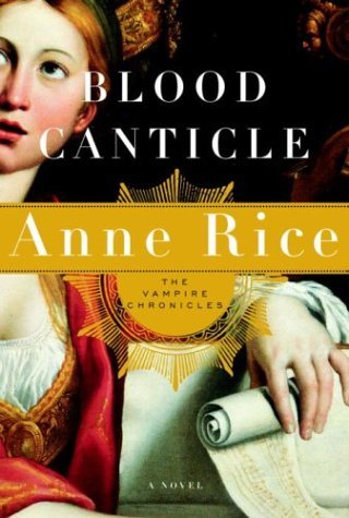 Blood Canticle (The Vampire Chronicles, #10)