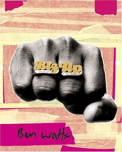 【大型本】BEN WATTS Big Up Big Up by Ben Watts | Goodreads