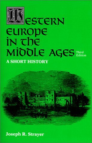 Western Europe in the Middle Ages: A Short History by Joseph R. Strayer ...