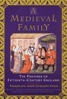 A Medieval Family: The Pastons of Fifteenth-Century England