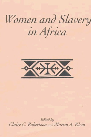 Women and Slavery in Africa by Claire C. Robertson | Goodreads