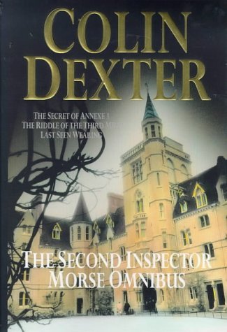 The Second Inspector Morse Omnibus: The Secret Of Annexe 3