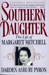 Southern Daughter: The Life of Margaret Mitchell by Darden Asbury Pyron ...