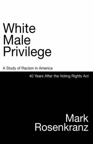 White Male Privilege: A Study of Racism in America 50 Years After the ...