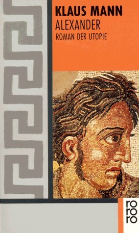 Alexander. Roman der Utopie.