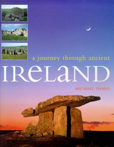 A Journey Through Ancient Ireland by Michael Dames | Goodreads