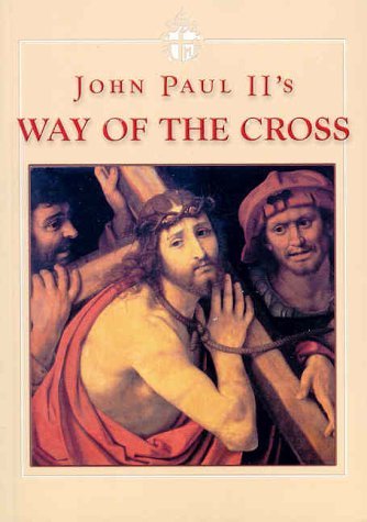 John Paul II's Way of the Cross by Pope John Paul II Goodreads