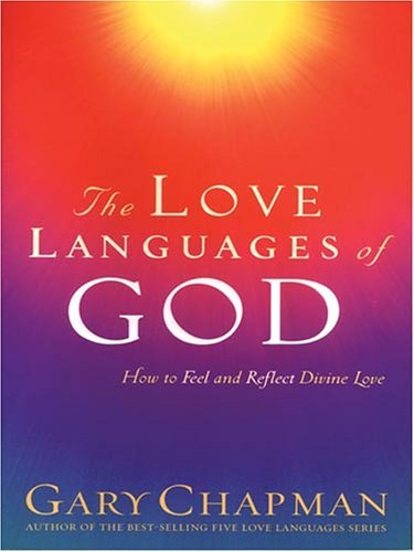 The Love Languages of God by Gary Chapman | Goodreads
