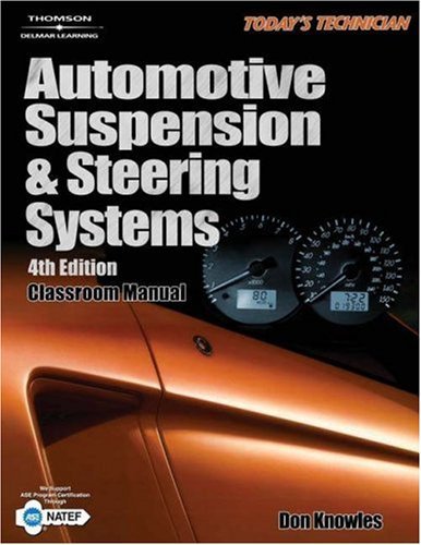 Automotive Suspension Steering Systems Classroom Manual By Don