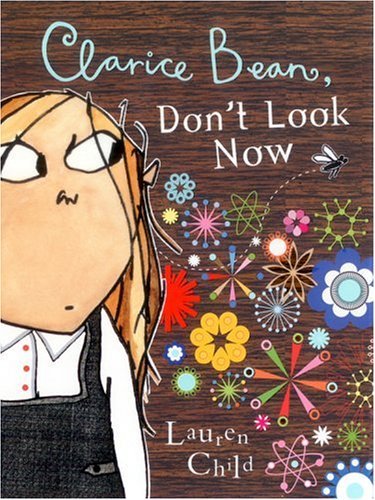 Clarice Bean, Don't Look Now (Clarice Bean, #7)