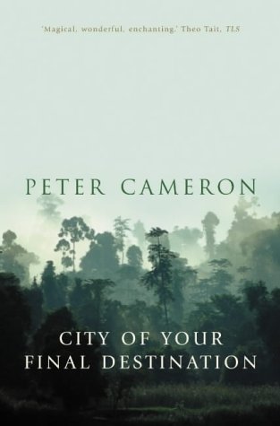 City of Your Final Destination by Peter Cameron Goodreads