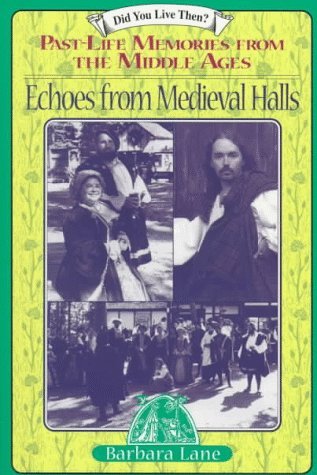 Echoes from Medieval Halls: Past-Life Memories from the Middle Ages by ...