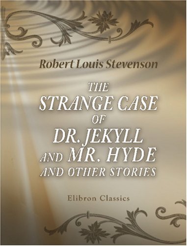 Strange Case of Dr. Jekyll and Mr. Hyde and Other Famous Tales book cover