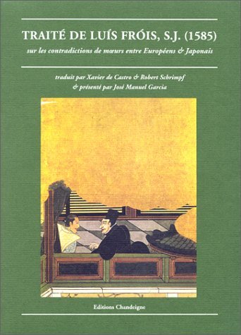 Manuel du forgeron coutelier【仏語】 Traité de Luís Fróis, S.J. (1585) sur les contradictions de