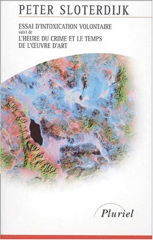 Essai d'intoxication volontaire, suivi de "L'Heure du crime et le temps de l'oeuvre d'art"
