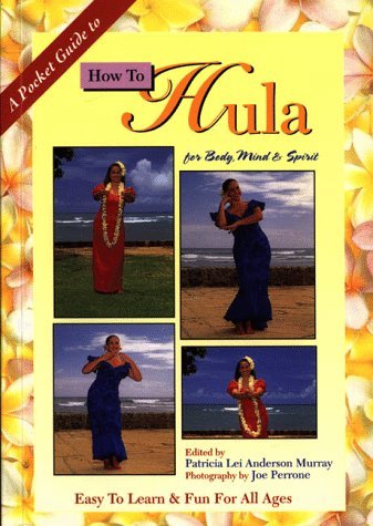 Hula Guide A Pocket Guide to How to Hula for Body, Mind and Spirit by Patricia Lei ...